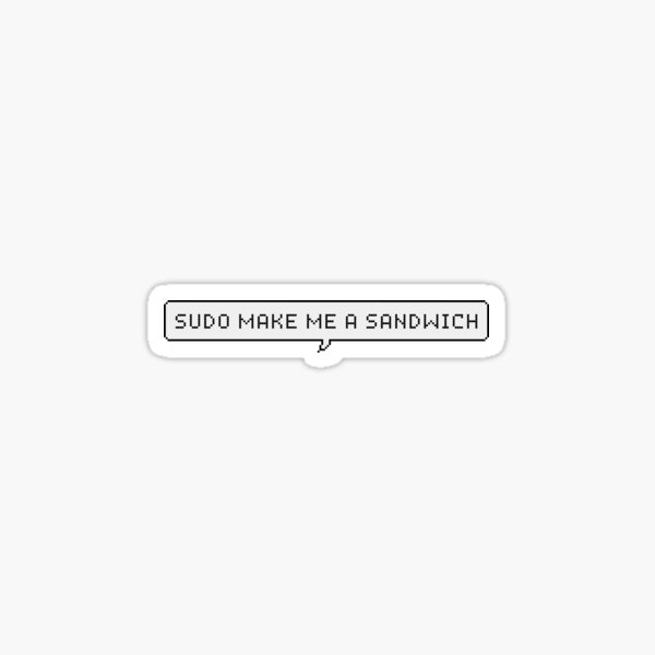 Item preview, sudo make me a sandwich (speech bubble) designed and sold by goal-getter.