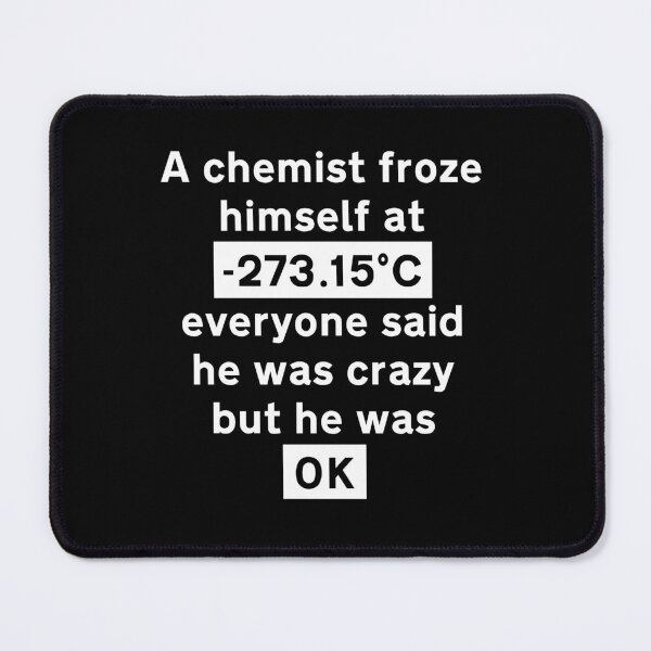 Item preview, A chemist froze himself at -273.15 degree celsius designed and sold by goal-getter.