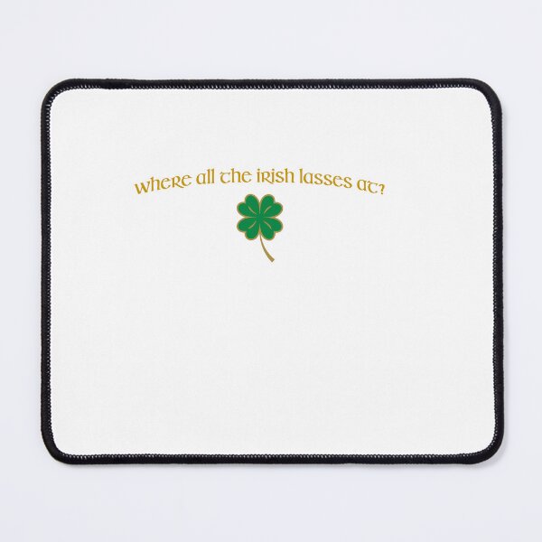 Item preview, Where all the irish lasses at? designed and sold by steingia.