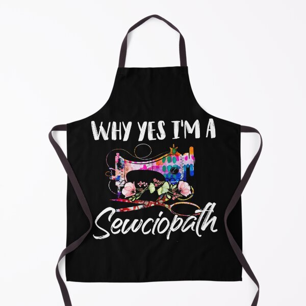 Item preview, Why Yes I'm A Sewciopath Funny Quilting Sewing Machine Day designed and sold by Dressed For Duty.