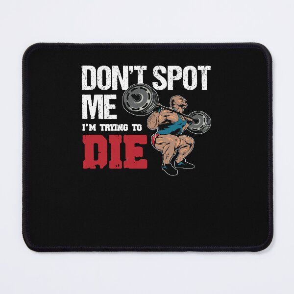 Item preview, Don't Spot Me, I'm Trying to Die Bodybuilding Lifting designed and sold by Dressed For Duty.