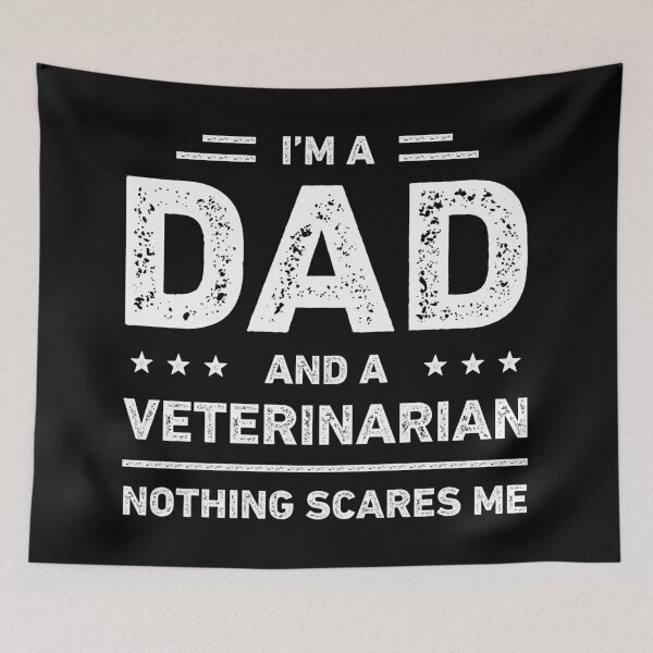 Item preview, I'm A Dad And A Veterinarian Nothing Scares Me designed and sold by RareBunny.