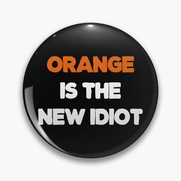 Item preview, Orange Is The New Idiot. designed and sold by EunsooLee.