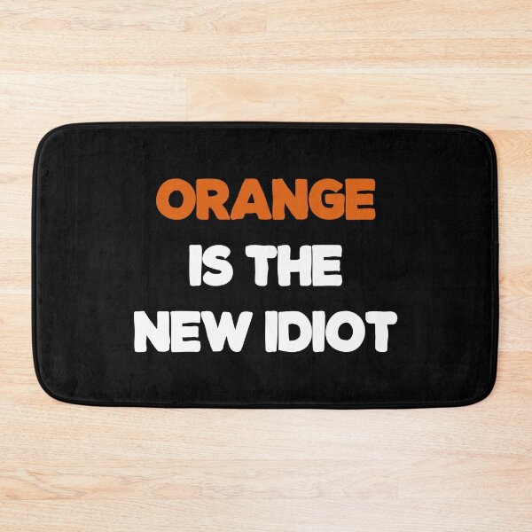 Item preview, Orange Is The New Idiot. designed and sold by EunsooLee.
