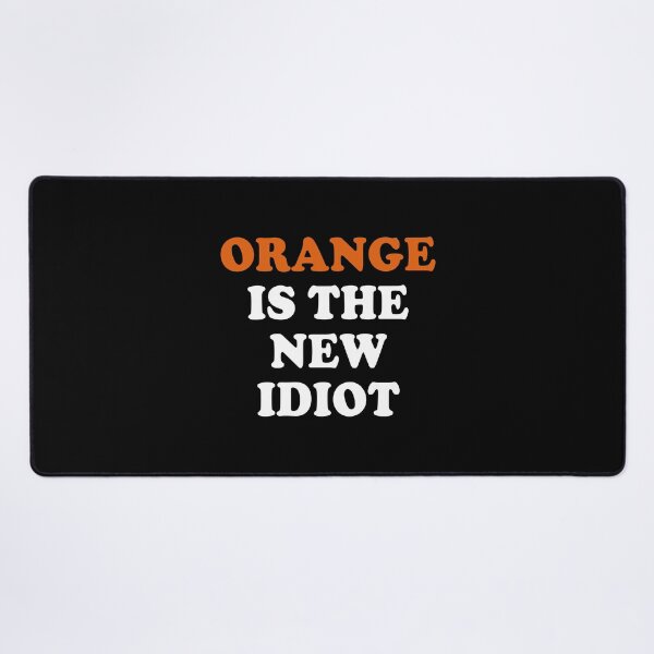 Item preview, Orange Is The New Idiot. designed and sold by EunsooLee.