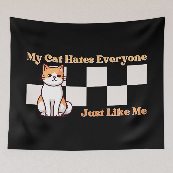 Item preview, My Cat Hates Everyone Just Like Me designed and sold by pUNKnown.