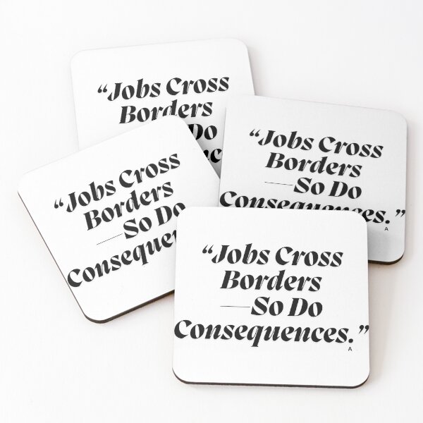 Item preview, Jobs Cross Borders—So Do Consequences. designed and sold by Finds.