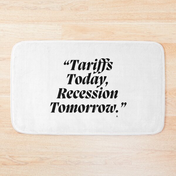 Item preview, Tariffs Today, Recession Tomorrow.  designed and sold by Finds.