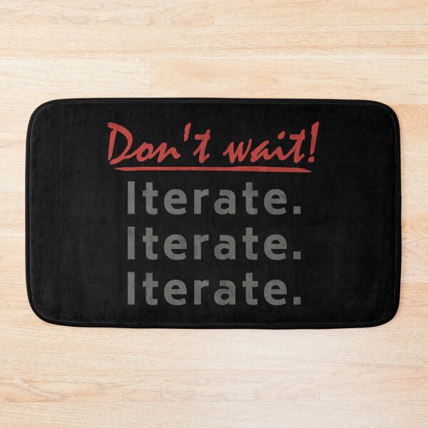 Item preview, Dont Wait - Iterate - Be Agile - Continuous Improvement designed and sold by MoePark.