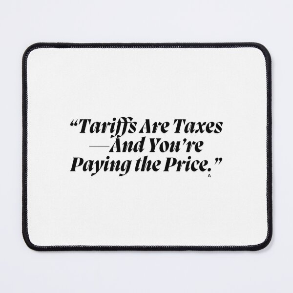 Item preview, Tariffs Are Taxes—And You’re Paying the Price.  designed and sold by Finds.