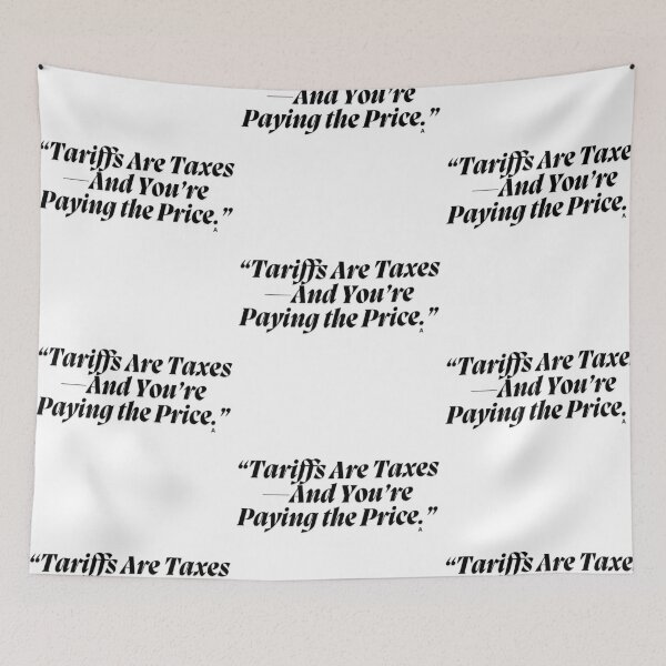Item preview, Tariffs Are Taxes—And You’re Paying the Price.  designed and sold by Finds.