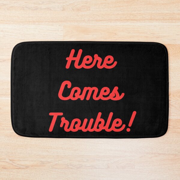 Item preview, Here Comes Trouble! Red Text designed and sold by LaughGraphics - Fun Graphics, Serious Laughs!.