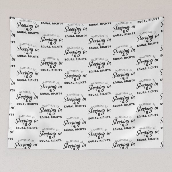 Item preview, Happiness is sleeping in and equal rights! designed and sold by jazzydevil.
