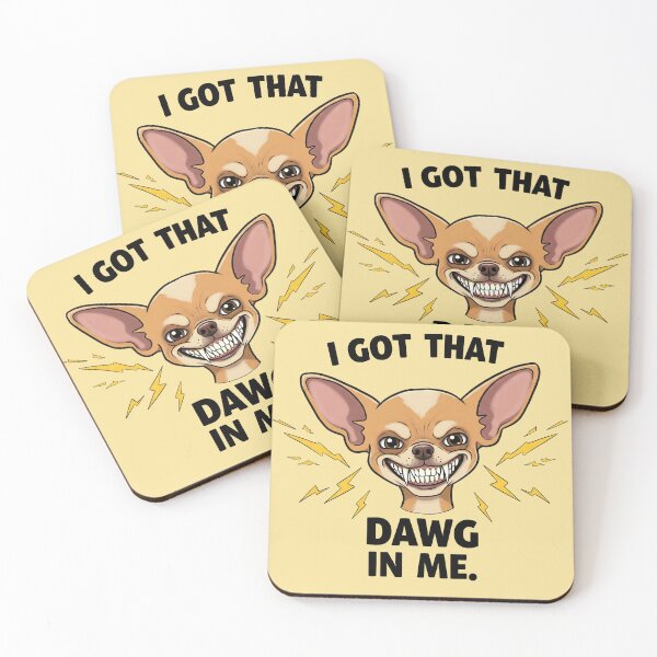 Item preview, I Got That Dawg in Me" Chihuahua designed and sold by AWPcreations.