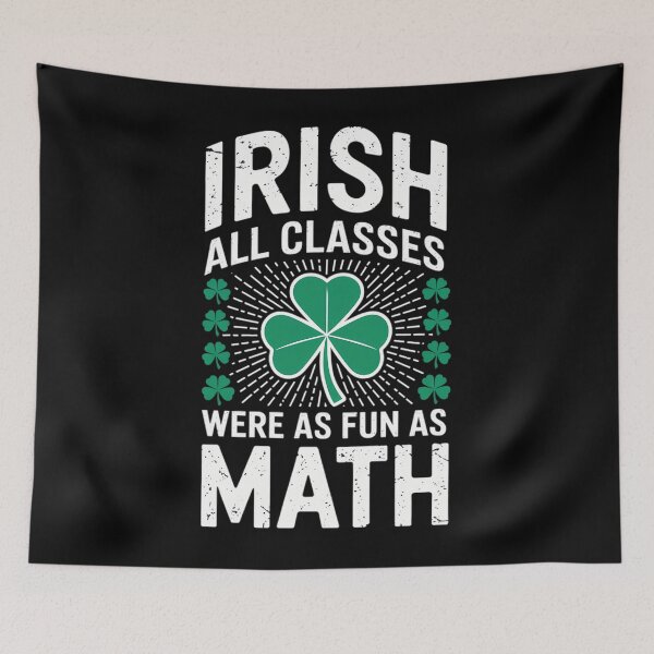 Item preview, Irish All Classes Were As Fun As Math Teacher St Patrick Day designed and sold by savrmiller.