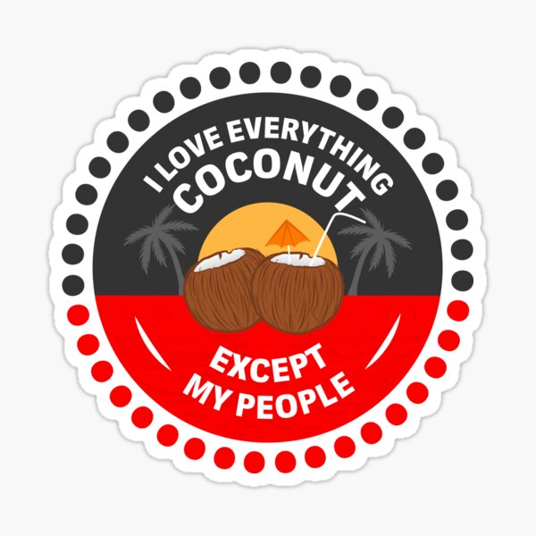 Item preview, I love everything coconut, except my people. designed and sold by LocalFamous.