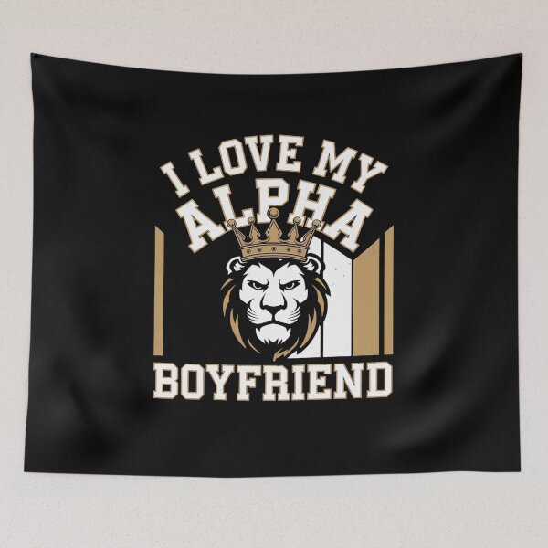Item preview, I Love My Alpha Boyfriend – Lion Crown Design designed and sold by TeeGrit.