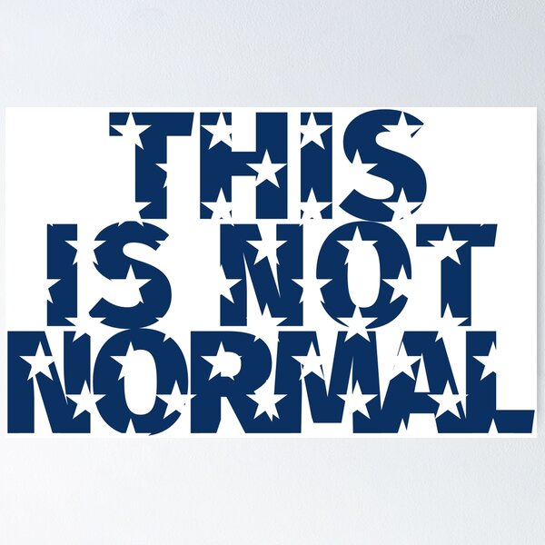 Item preview, This is not normal on blue background with stars mimicking the american flag designed and sold by GuerillaDesign.