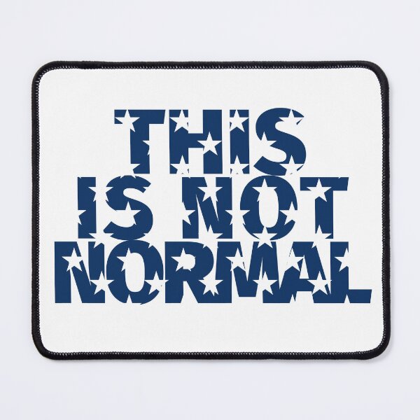 Item preview, This is not normal on blue background with stars mimicking the american flag designed and sold by GuerillaDesign.