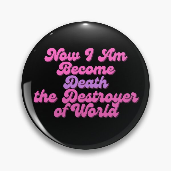 Item preview, Now I Am Become Death the Destroyer of Worlds design in barbie theme designed and sold by Anngozza2.