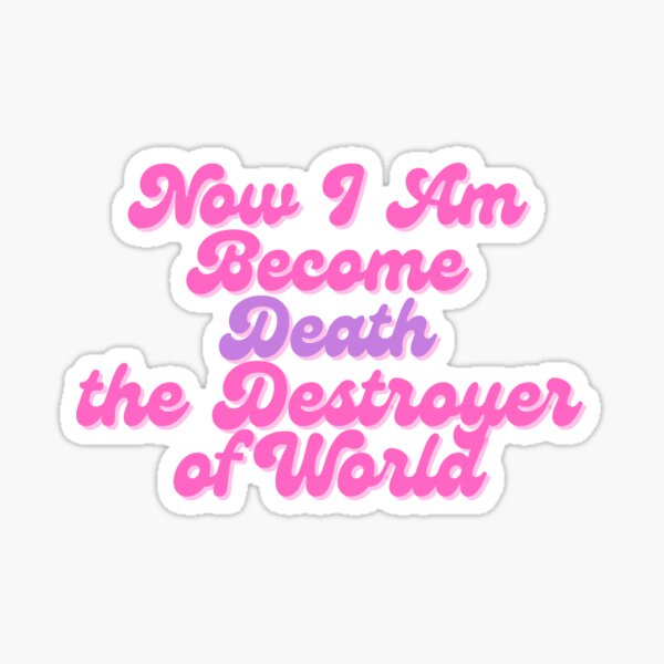 Item preview, Now I Am Become Death the Destroyer of Worlds design in barbie theme designed and sold by Anngozza2.