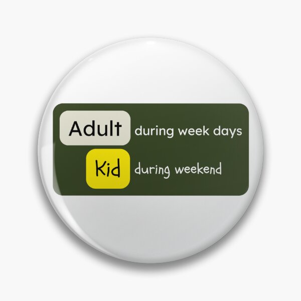 Item preview, Adult during week days, Kid during weekend designed and sold by Lucky Arts With Love.