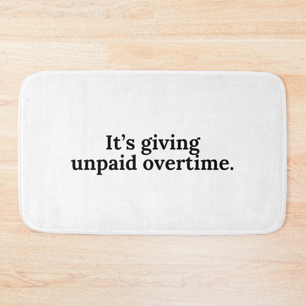 Item preview, It's giving unpaid overtime designed and sold by Sarzel.