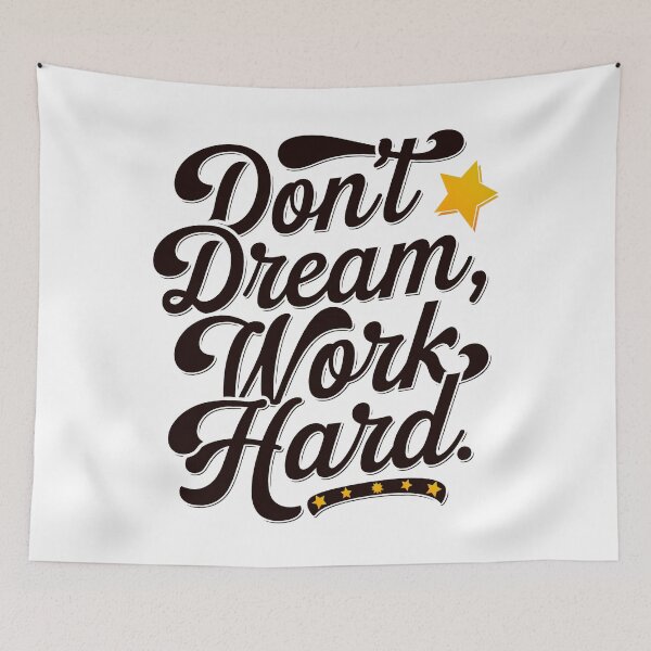 Item preview, Don't dream work Hard designed and sold by QuanntixArt.