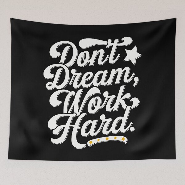 Item preview, Don't dream work Hard designed and sold by QuanntixArt.