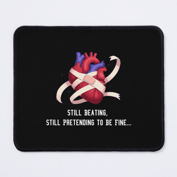 Item preview, Still Beating, Still Pretending to Be Fine designed and sold by designsoftinaa.