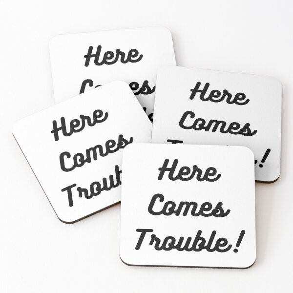 Item preview, Here Comes Trouble! Black Text designed and sold by LaughGraphics - Fun Graphics, Serious Laughs!.