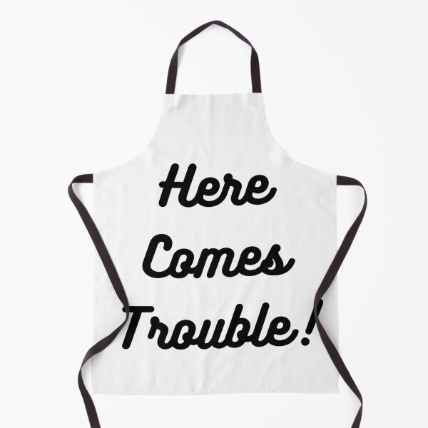 Item preview, Here Comes Trouble! Black Text designed and sold by LaughGraphics - Fun Graphics, Serious Laughs!.