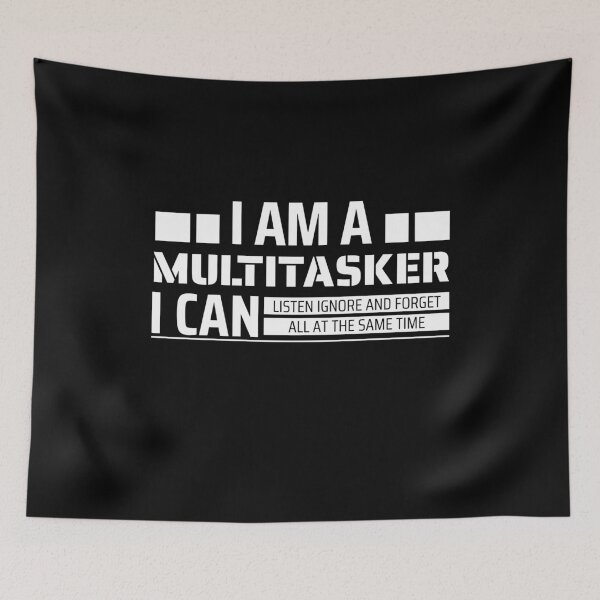 Item preview, I Am A Multitasker I Can Listen Ignore & Forget Funny Sarcastic Sayings  designed and sold by mHmShop.