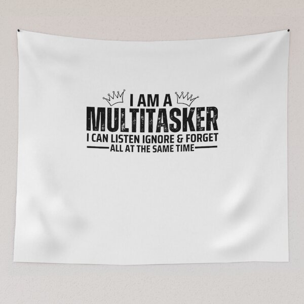 Item preview, I Am A Multitasker I Can Listen Ignore & Forget Funny Sarcastic Sayings  designed and sold by mHmShop.