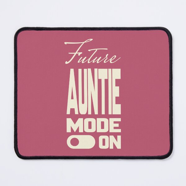 Item preview, Future AUNTIE MODE ON, Unique designed and sold by villacreativa.
