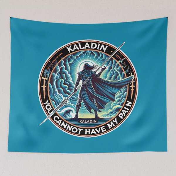 Item preview, Kaladin - The Stormlight Archive - You cannot have my pain designed and sold by Random-Reality.