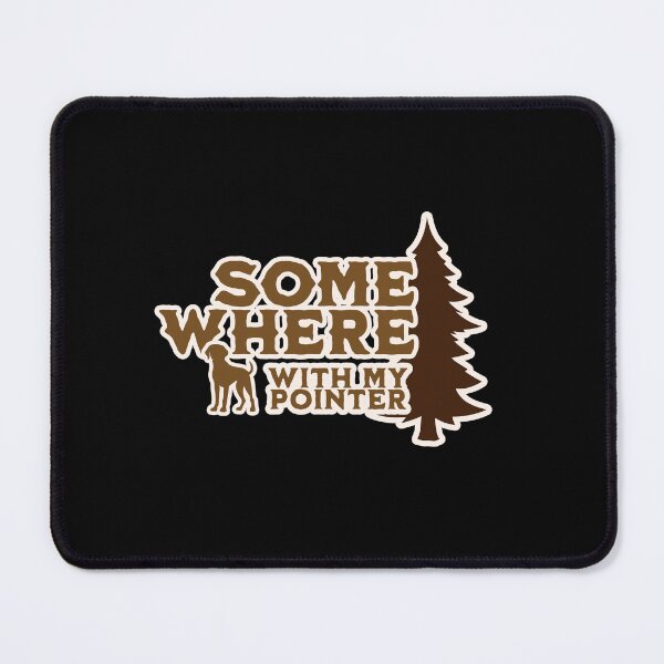 Item preview, Somewhere With My German Shorthaired Pointer Gift designed and sold by Guarddogdrive.