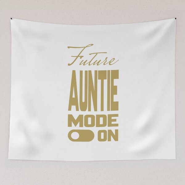 Item preview, Future AUNTIE MODE ON, Unique designed and sold by villacreativa.