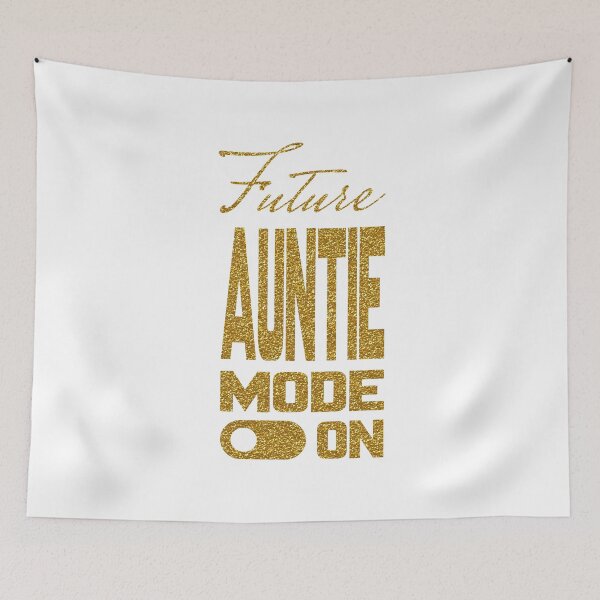 Item preview, Future AUNTIE MODE ON, Unique designed and sold by villacreativa.