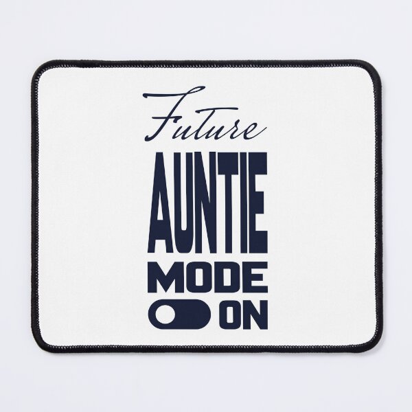 Item preview, Future AUNTIE MODE ON, Unique designed and sold by villacreativa.
