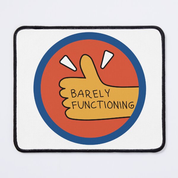 Item preview, Barely Functioning designed and sold by pallakspov.