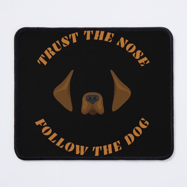 Item preview, Trust The Nose Follow The Dog Perfect T-Shirt For Scentwork With A Dog designed and sold by EvocatiVerse.