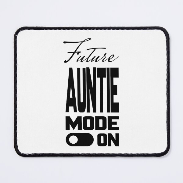 Item preview, Future AUNTIE MODE ON, Unique designed and sold by villacreativa.