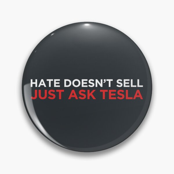 Item preview, Hate Doesn't Sell Just Ask Tesla  designed and sold by HowToCanadian.
