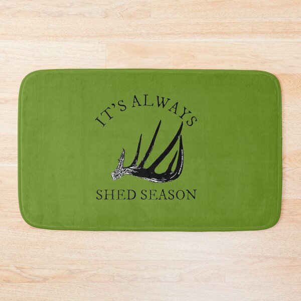 Item preview, It’s always Shed Season  designed and sold by ShedHunters.