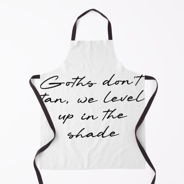 Item preview, Goths don’t tan, we level up in the shade designed and sold by Ninjacatoff.