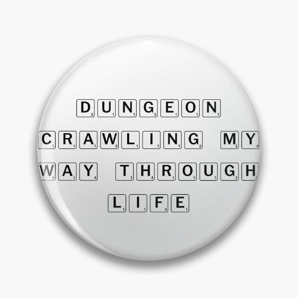 Item preview, Dungeon crawling my way through life designed and sold by Ninjacatoff.