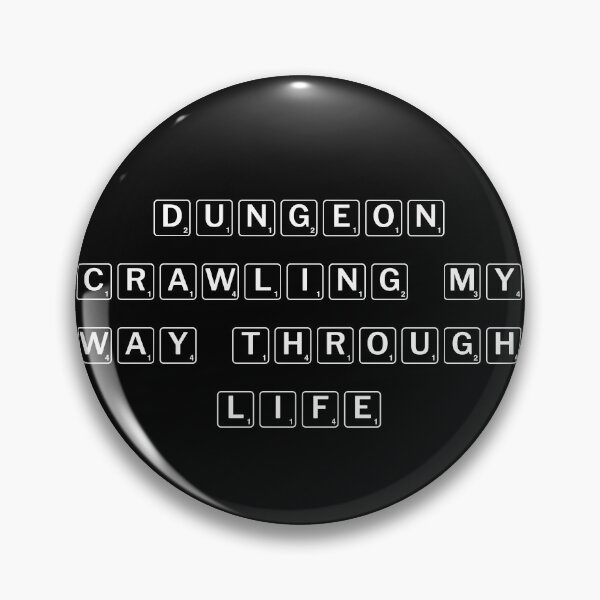 Item preview, Dungeon crawling my way through life designed and sold by Ninjacatoff.