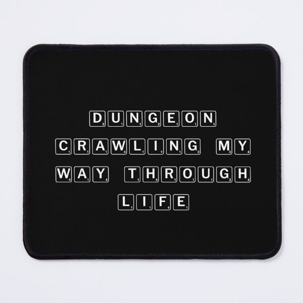 Item preview, Dungeon crawling my way through life designed and sold by Ninjacatoff.