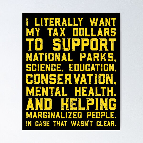 Item preview,  I literally want my tax dollars - to support national parks science education shirt designed and sold by hoverdesign.